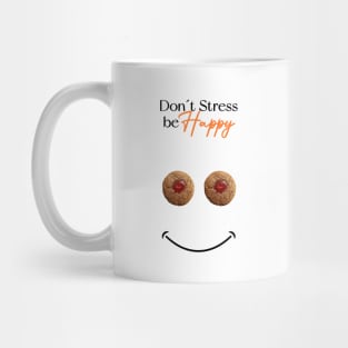 Don´t Stress Be Happpy Mug